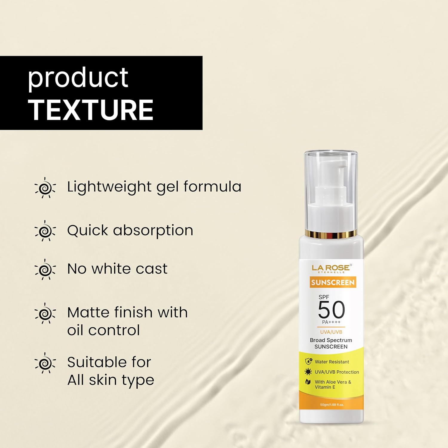 LA ROSE ETERNELLE Sunscreen SPF 50 PA++++, Broad Spectrum UVA/UVB Protection, Water Resistant, with Aloe Vera & Vitamin E (50 GM)